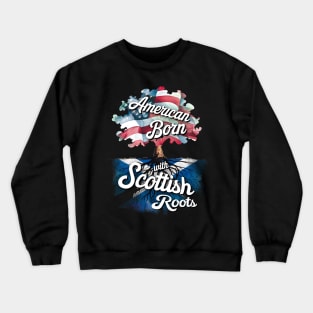 Scottish Humor, American Born with Scottish Roots, USA and Scotland Heritage Crewneck Sweatshirt